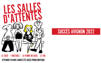 Les salles d’attentes, un succès à Avignon